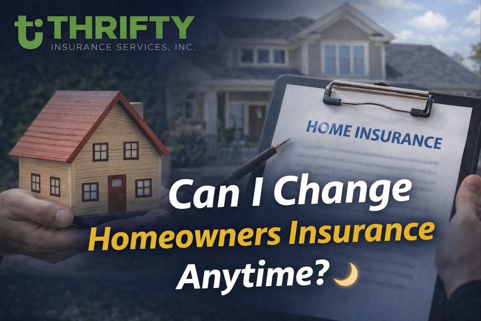 Can You Change Home Insurance at Any Time Thrifty Insurance